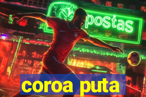 coroa puta